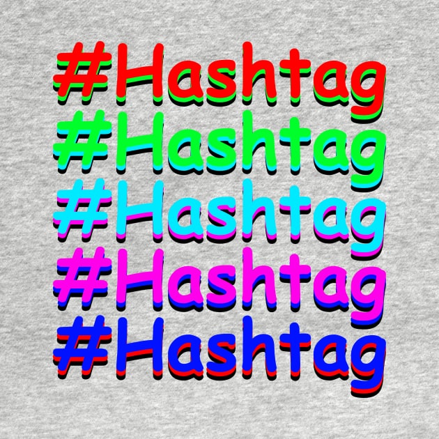 Obnoxious hashtag over hashtag by RandomSorcery